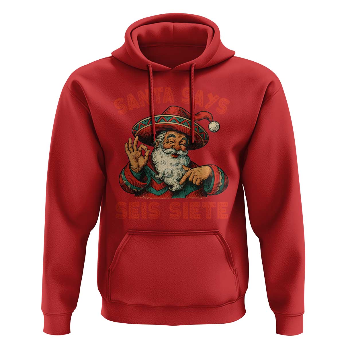 Funny Mexican Christmas 67 Hoodie Santa Says Seis Siete Cholo Claus - Wonder Print Shop