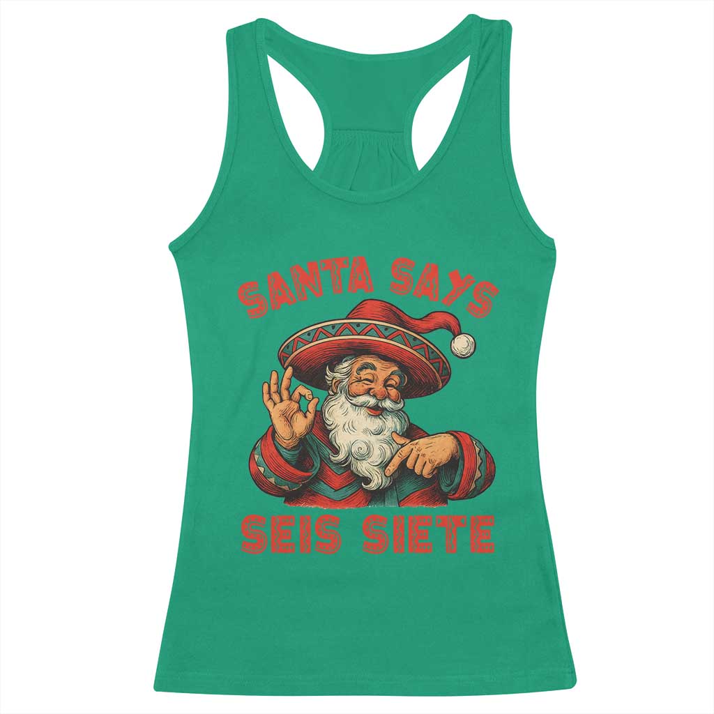 Funny Mexican Christmas 67 Racerback Tank Top Santa Says Seis Siete Cholo Claus - Wonder Print Shop