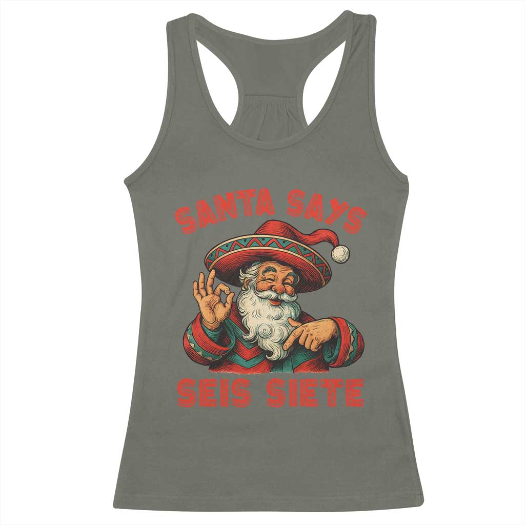 Funny Mexican Christmas 67 Racerback Tank Top Santa Says Seis Siete Cholo Claus - Wonder Print Shop