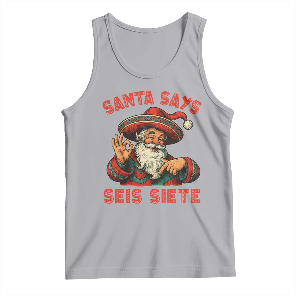 Funny Mexican Christmas 67 Tank Top Santa Says Seis Siete Cholo Claus - Wonder Print Shop