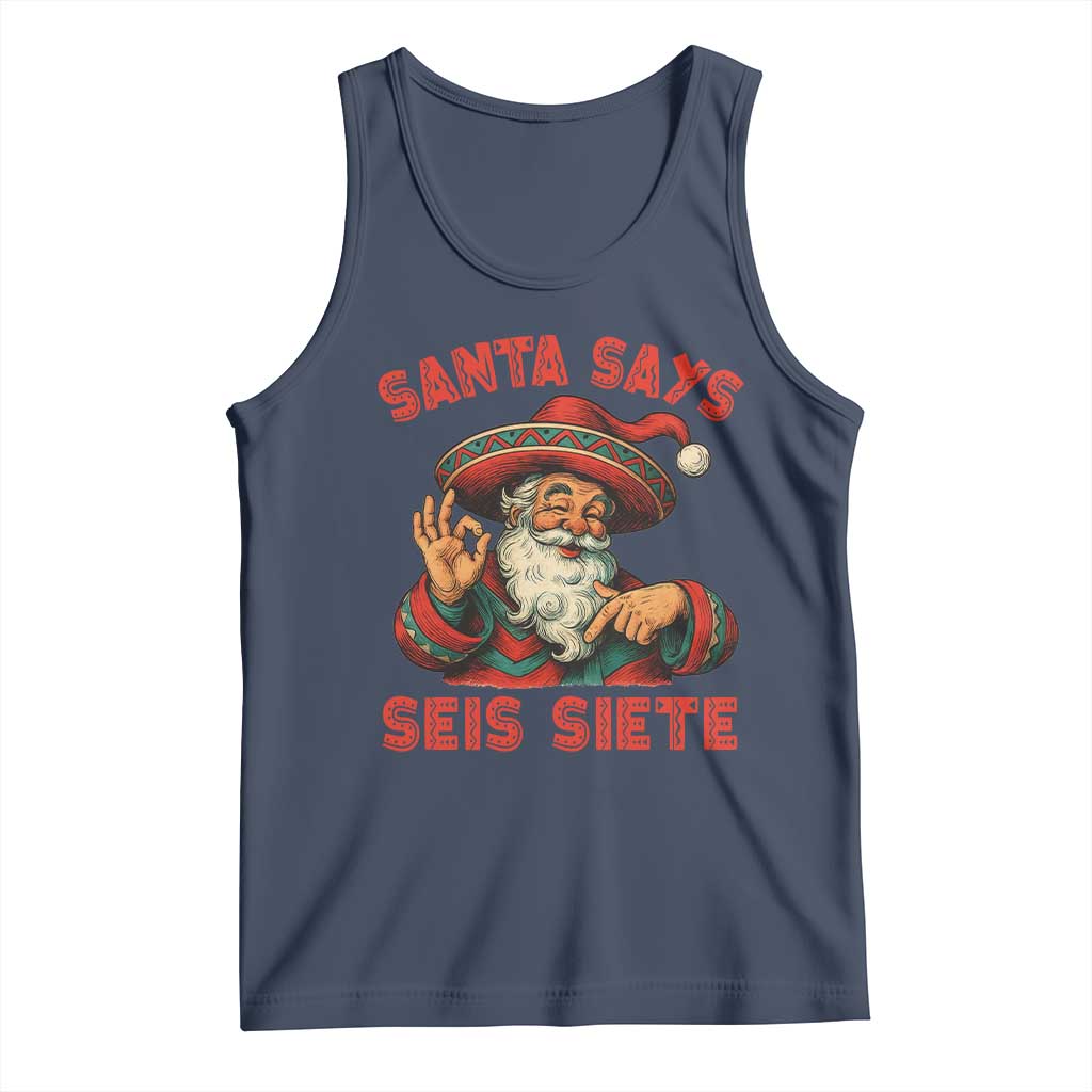 Funny Mexican Christmas 67 Tank Top Santa Says Seis Siete Cholo Claus - Wonder Print Shop