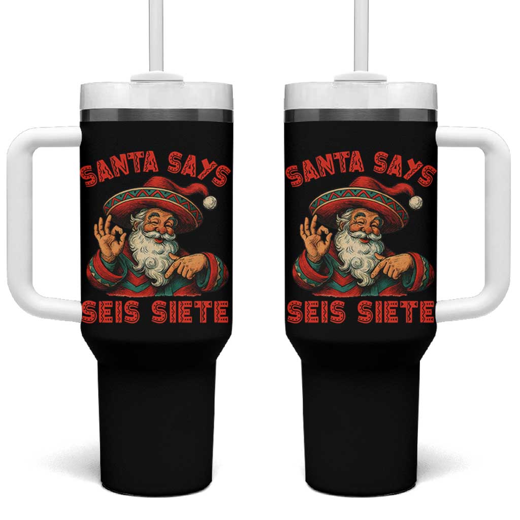 Funny Mexican Christmas 67 Tumbler With Handle Santa Says Seis Siete Cholo Claus - Wonder Print Shop