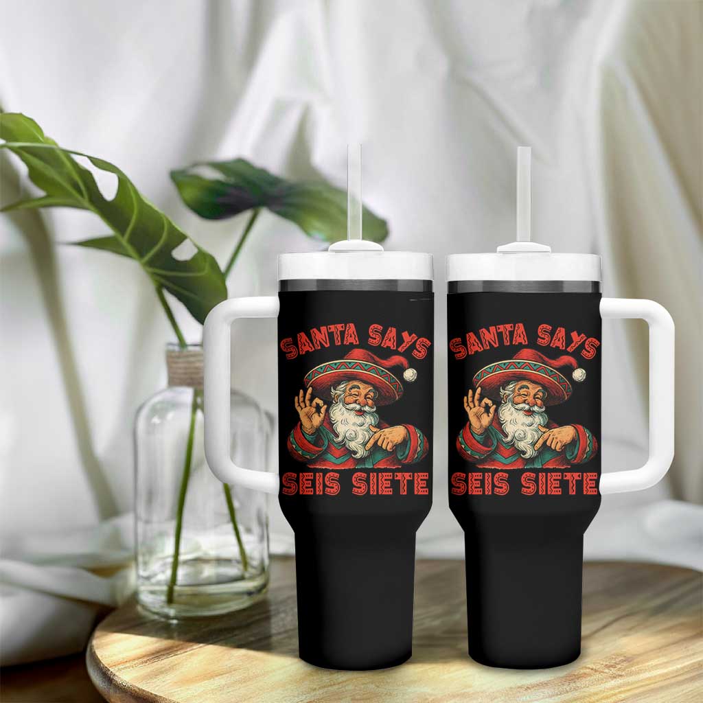 Funny Mexican Christmas 67 Tumbler With Handle Santa Says Seis Siete Cholo Claus - Wonder Print Shop