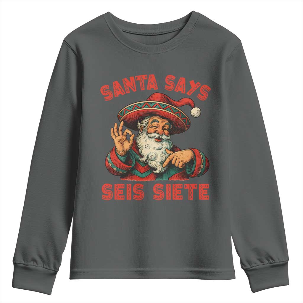Funny Mexican Christmas 67 Youth Sweatshirt Santa Says Seis Siete Cholo Claus - Wonder Print Shop