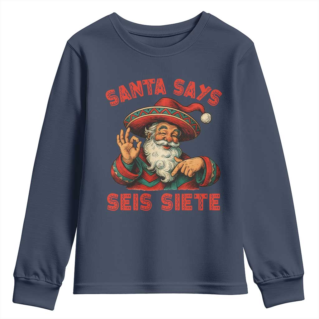 Funny Mexican Christmas 67 Youth Sweatshirt Santa Says Seis Siete Cholo Claus - Wonder Print Shop