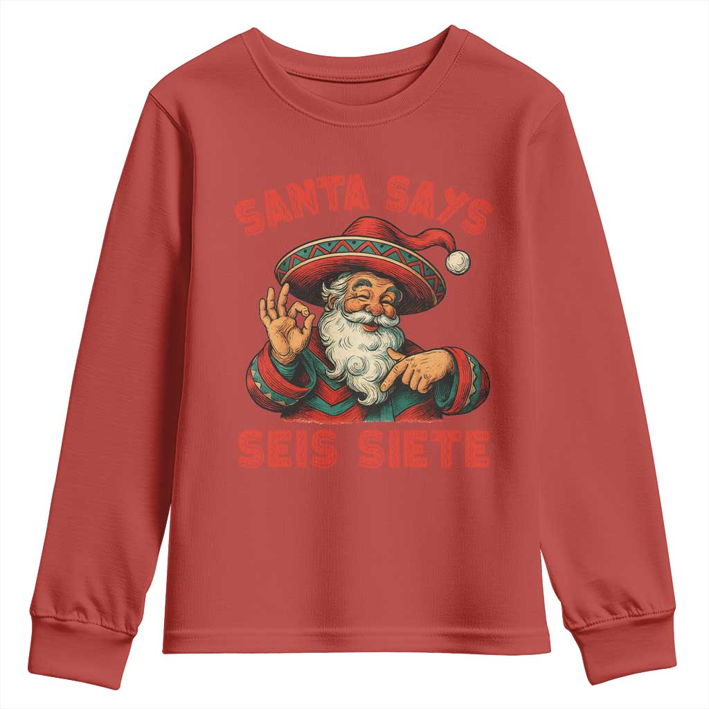 Funny Mexican Christmas 67 Youth Sweatshirt Santa Says Seis Siete Cholo Claus - Wonder Print Shop