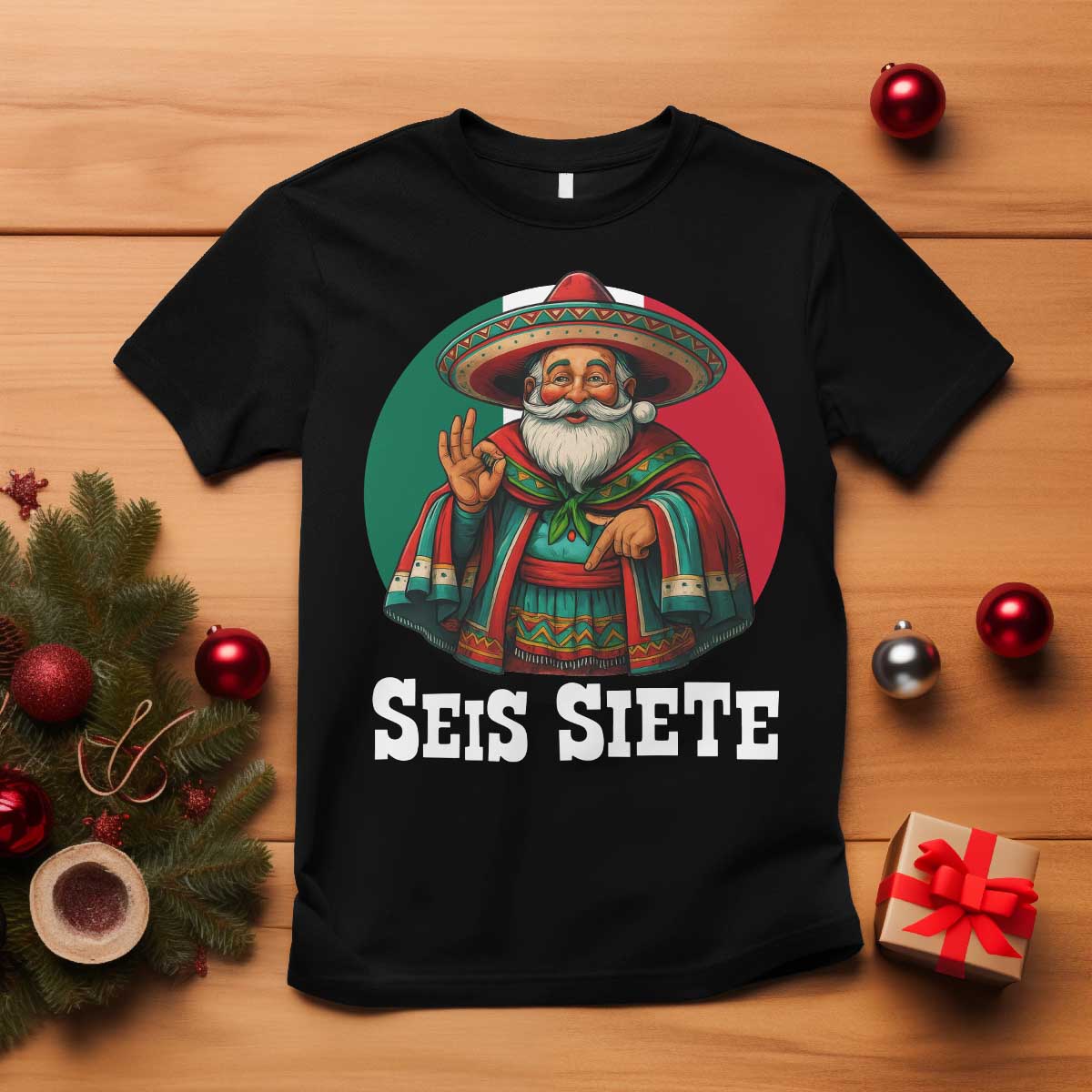 Funny Mexican Christmas 67 T Shirt Seis Siete Santa In Mexico - Wonder Print Shop