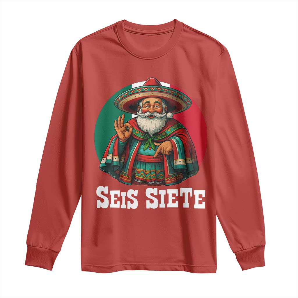 Funny Mexican Christmas 67 Long Sleeve Shirt Seis Siete Santa In Mexico - Wonder Print Shop