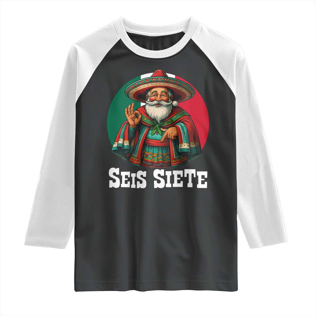Funny Mexican Christmas 67 Raglan Shirt Seis Siete Santa In Mexico - Wonder Print Shop