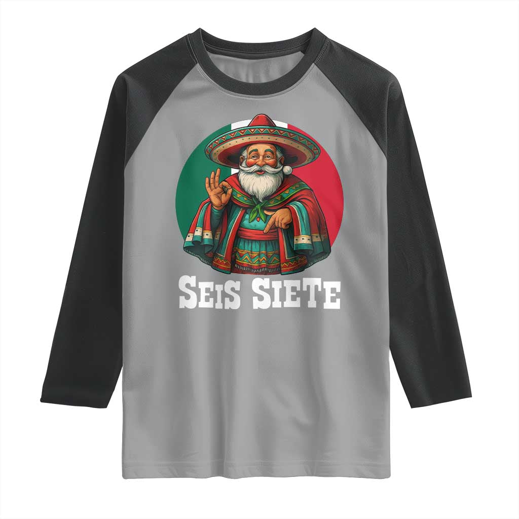 Funny Mexican Christmas 67 Raglan Shirt Seis Siete Santa In Mexico - Wonder Print Shop
