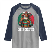 Funny Mexican Christmas 67 Raglan Shirt Seis Siete Santa In Mexico - Wonder Print Shop