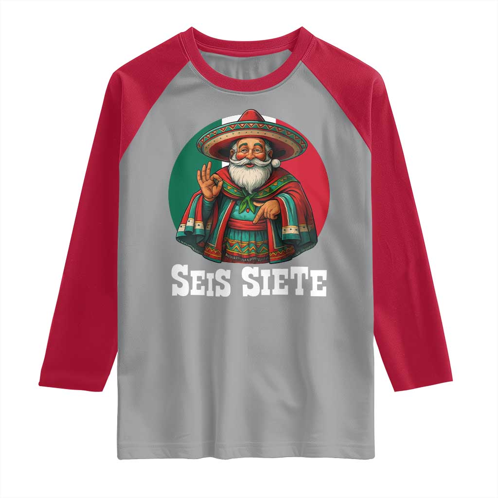 Funny Mexican Christmas 67 Raglan Shirt Seis Siete Santa In Mexico - Wonder Print Shop