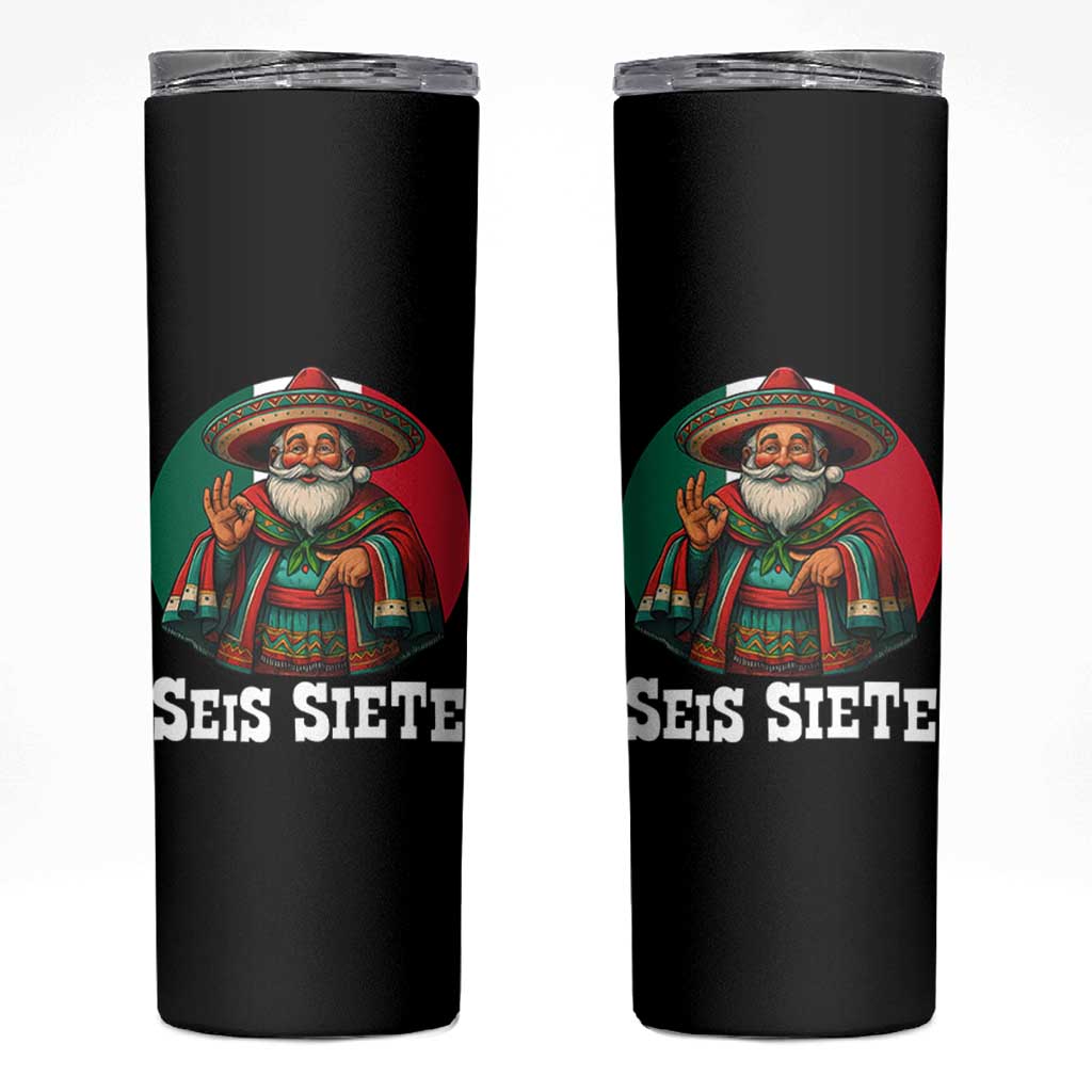 Funny Mexican Christmas 67 Skinny Tumbler Seis Siete Santa In Mexico - Wonder Print Shop