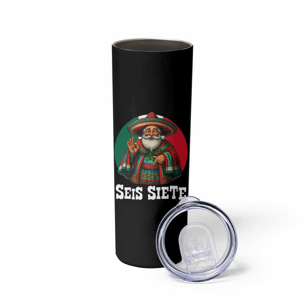 Funny Mexican Christmas 67 Skinny Tumbler Seis Siete Santa In Mexico - Wonder Print Shop