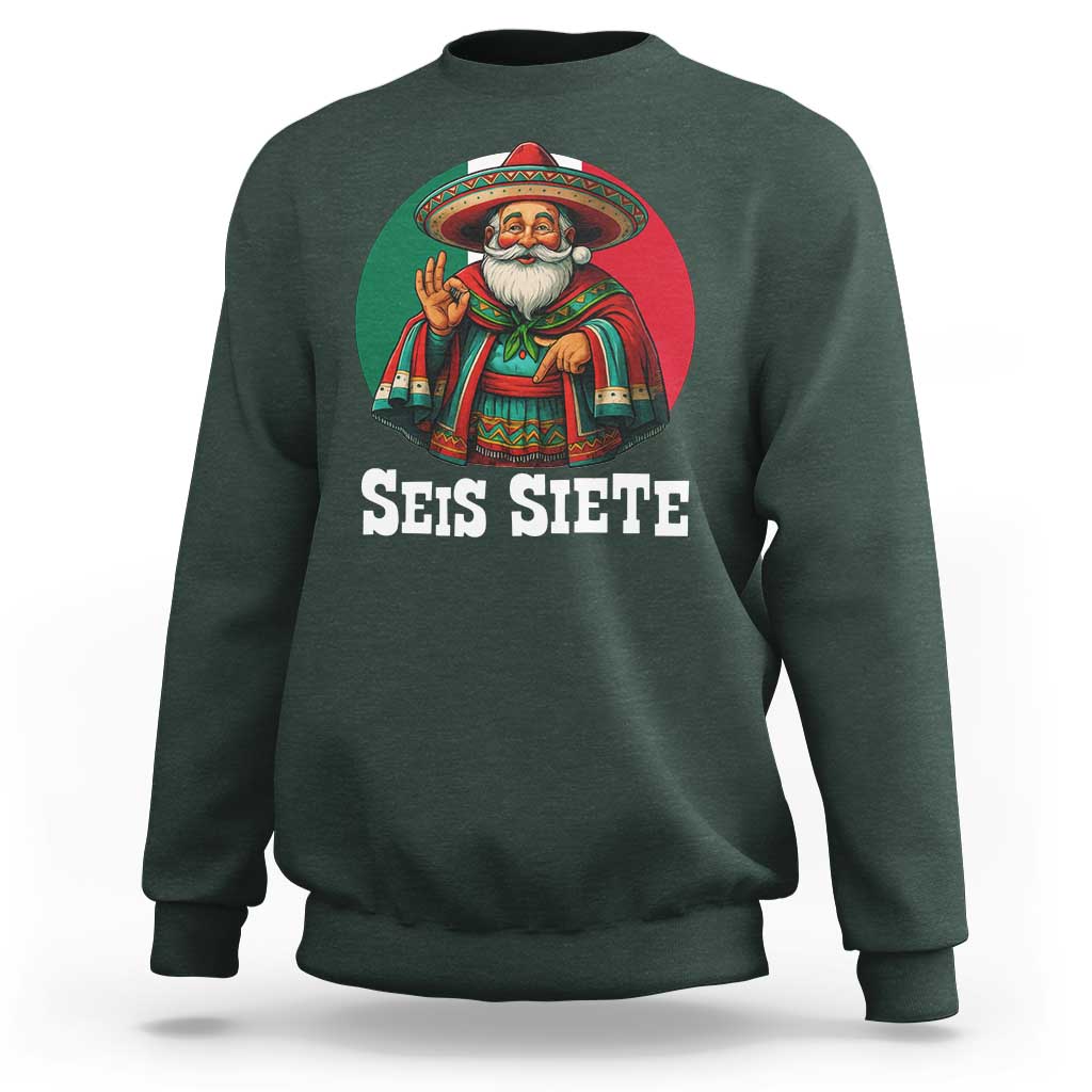Funny Mexican Christmas 67 Sweatshirt Seis Siete Santa In Mexico - Wonder Print Shop