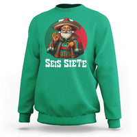Funny Mexican Christmas 67 Sweatshirt Seis Siete Santa In Mexico - Wonder Print Shop