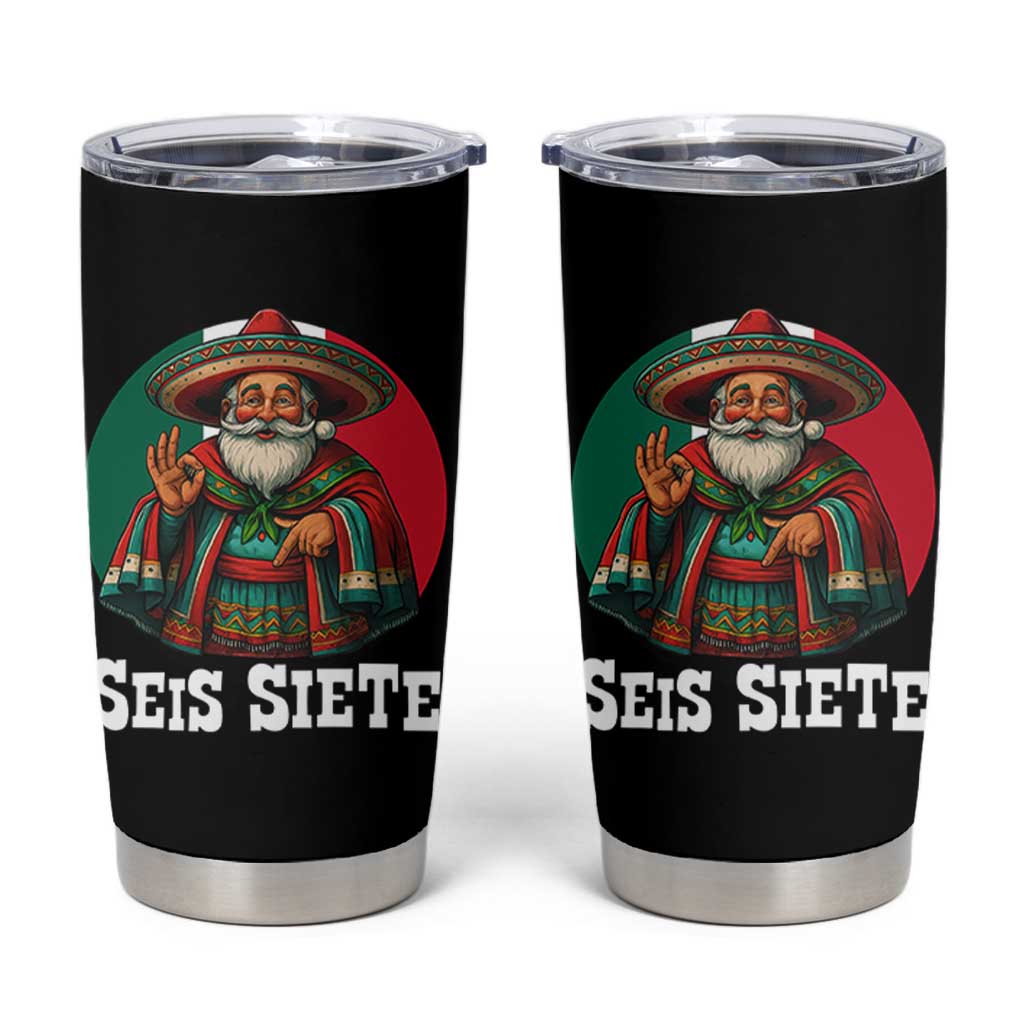 Funny Mexican Christmas 67 Tumbler Cup Seis Siete Santa In Mexico - Wonder Print Shop