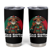 Funny Mexican Christmas 67 Tumbler Cup Seis Siete Santa In Mexico - Wonder Print Shop