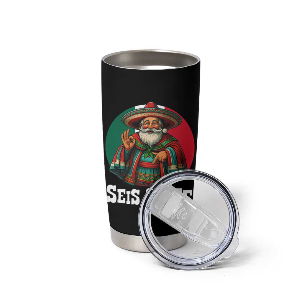 Funny Mexican Christmas 67 Tumbler Cup Seis Siete Santa In Mexico - Wonder Print Shop