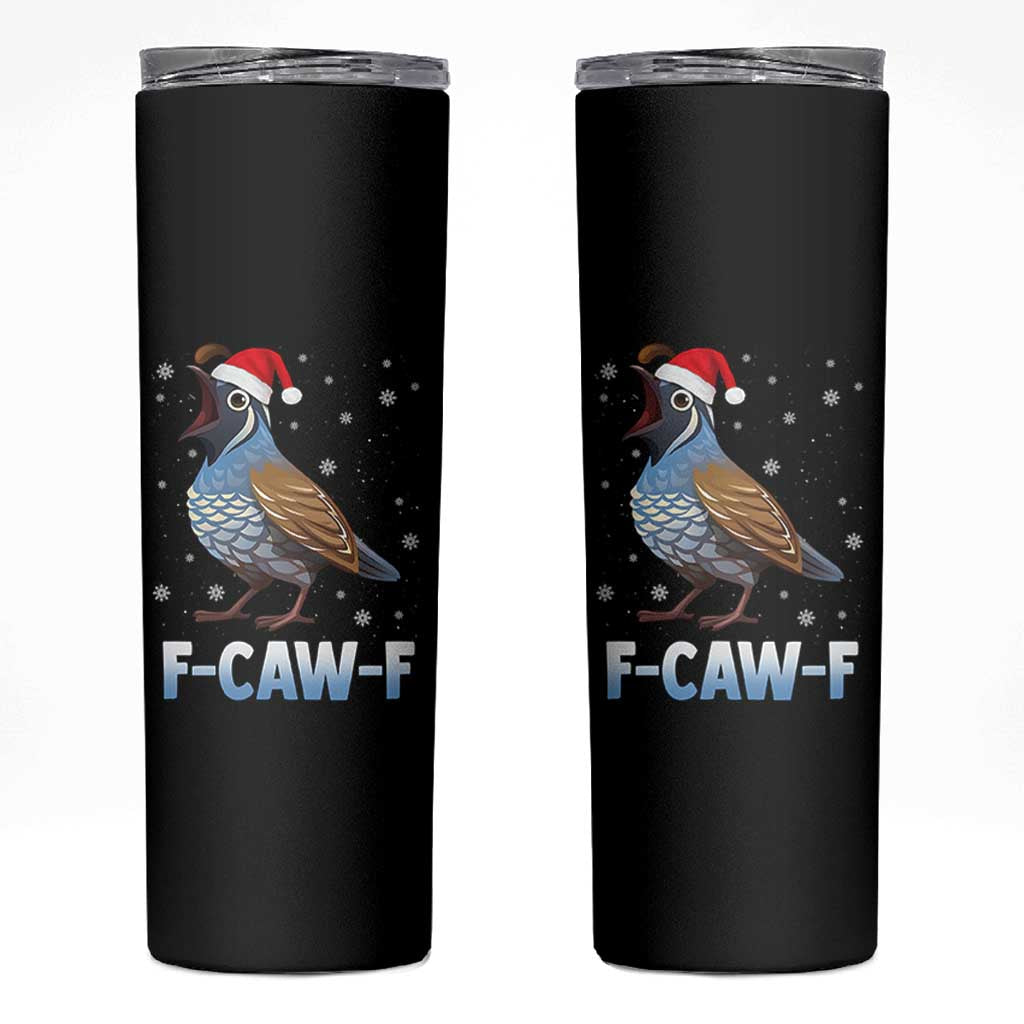 Funny F Caw F Quail Christmas Skinny Tumbler Cartoon Quail Bird Santa Hat Poultry Humor - Wonder Print Shop