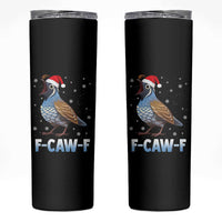 Funny F Caw F Quail Christmas Skinny Tumbler Cartoon Quail Bird Santa Hat Poultry Humor - Wonder Print Shop