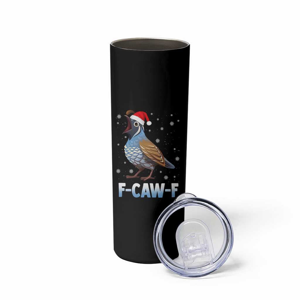 Funny F Caw F Quail Christmas Skinny Tumbler Cartoon Quail Bird Santa Hat Poultry Humor - Wonder Print Shop