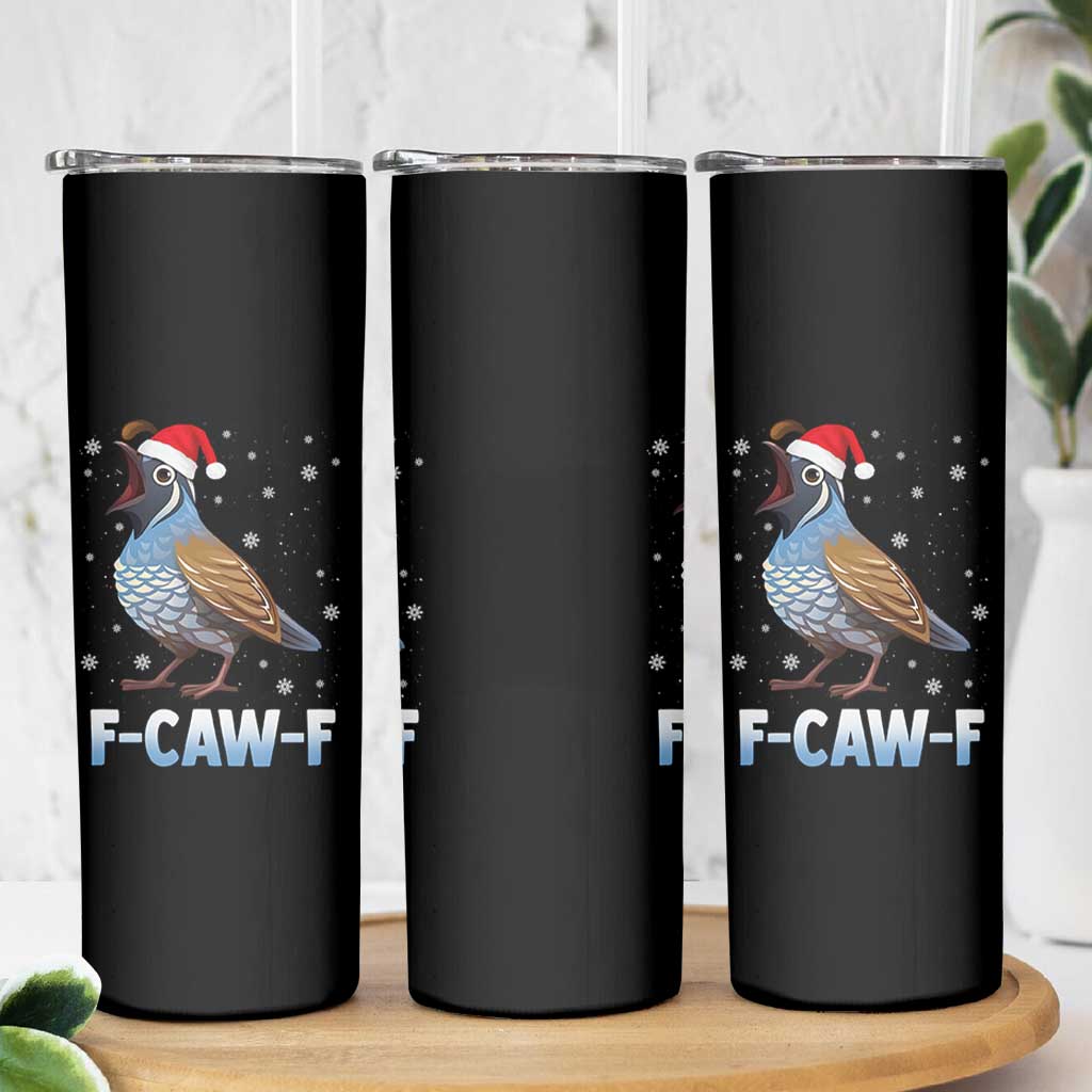 Funny F Caw F Quail Christmas Skinny Tumbler Cartoon Quail Bird Santa Hat Poultry Humor - Wonder Print Shop