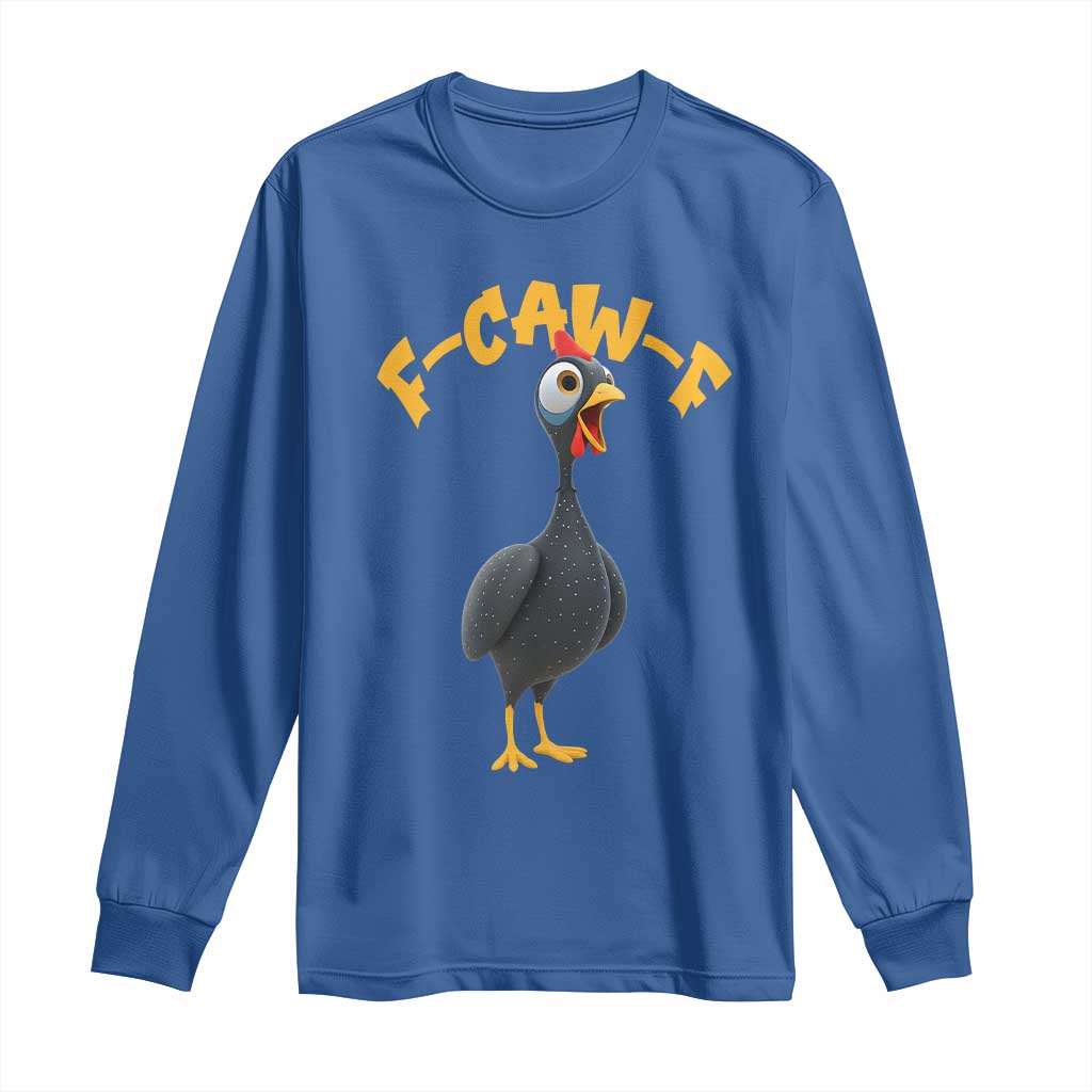 Funny F Caw F Guinea Fowl Long Sleeve Shirt Cartoon Guinea Bird Poultry Humor - Wonder Print Shop