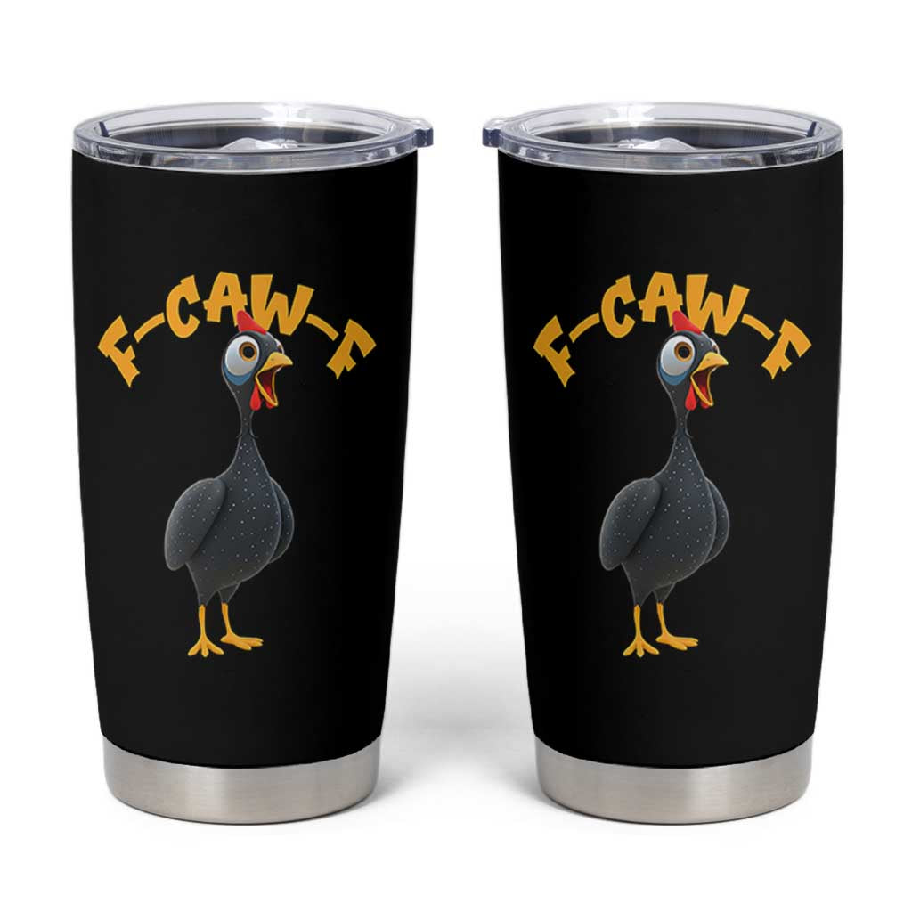 Funny F Caw F Guinea Fowl Tumbler Cup Cartoon Guinea Bird Poultry Humor - Wonder Print Shop