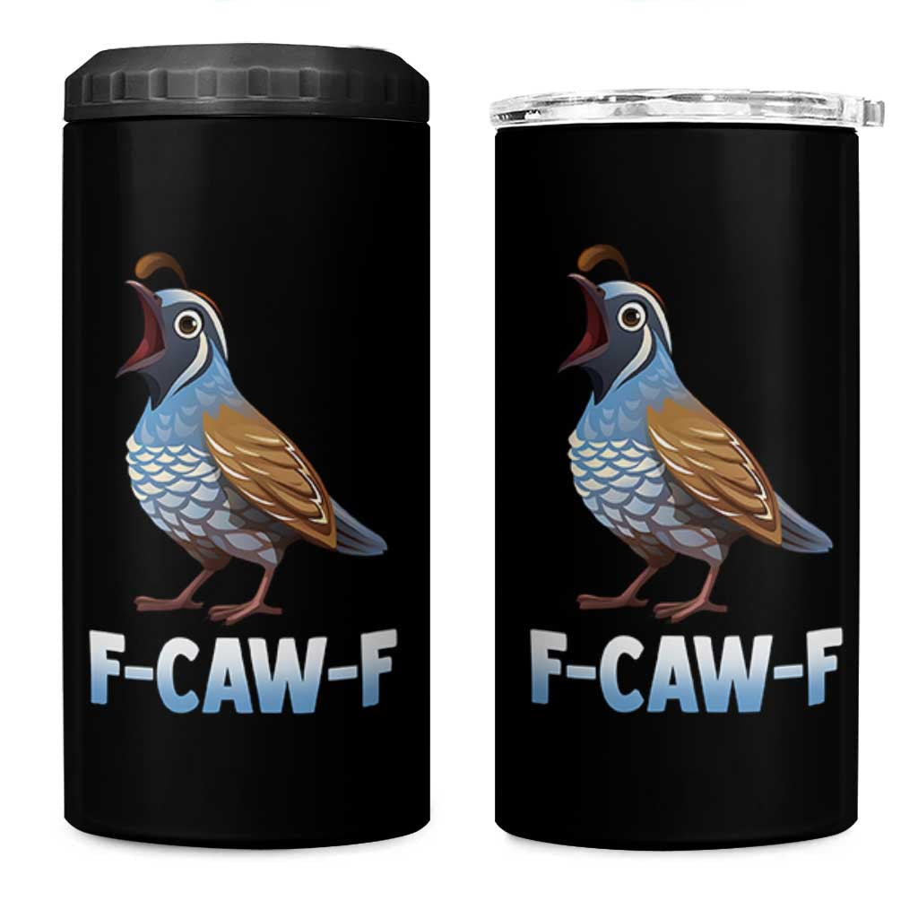 Funny F Caw F Quail 4 in 1 Can Cooler Tumbler Cartoon Quail Bird Poultry Humor - Wonder Print Shop