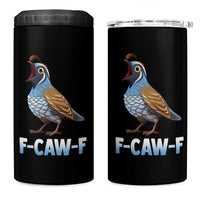 Funny F Caw F Quail 4 in 1 Can Cooler Tumbler Cartoon Quail Bird Poultry Humor - Wonder Print Shop