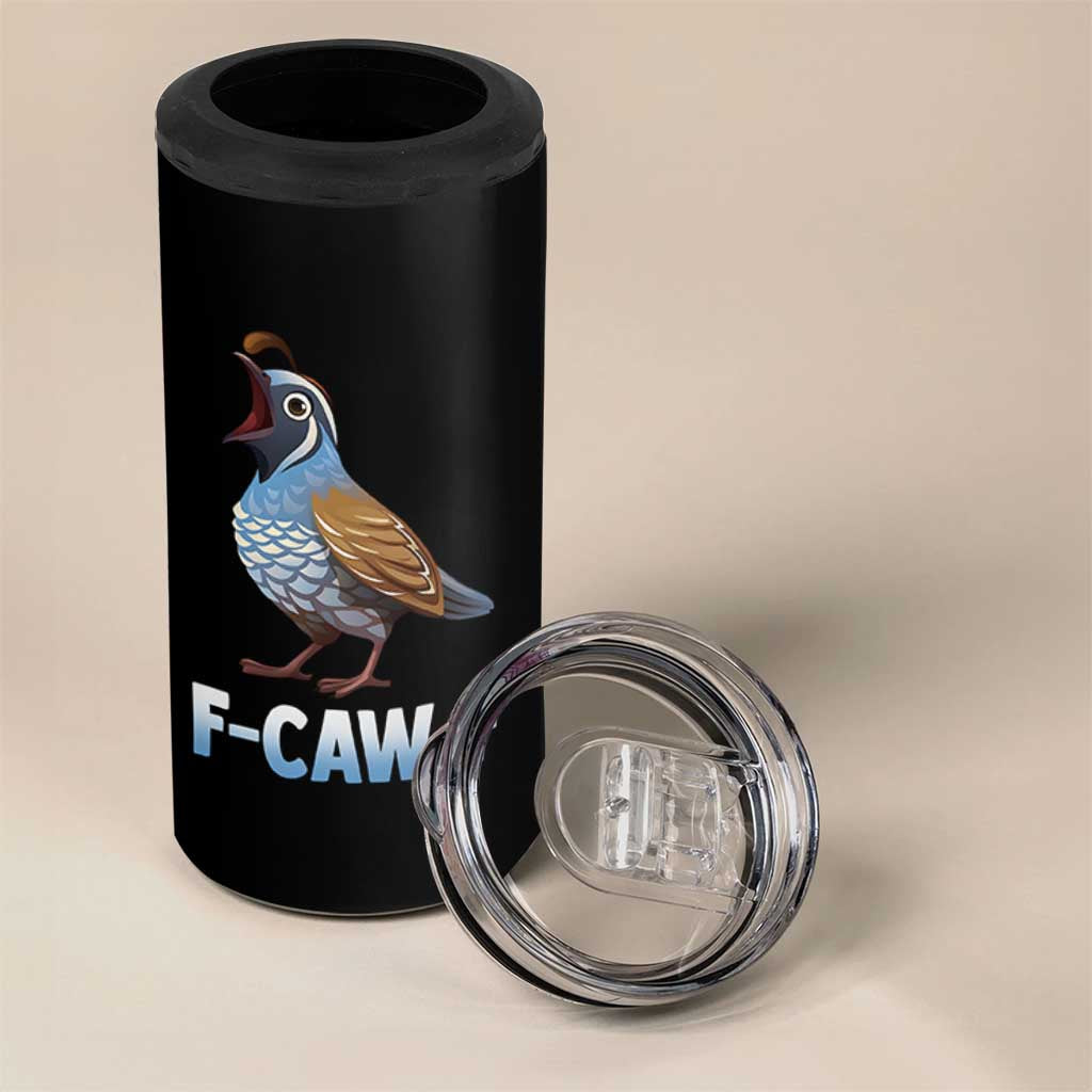 Funny F Caw F Quail 4 in 1 Can Cooler Tumbler Cartoon Quail Bird Poultry Humor - Wonder Print Shop