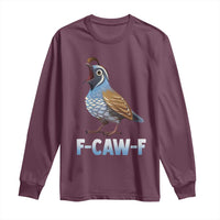 Funny F Caw F Quail Long Sleeve Shirt Cartoon Quail Bird Poultry Humor - Wonder Print Shop