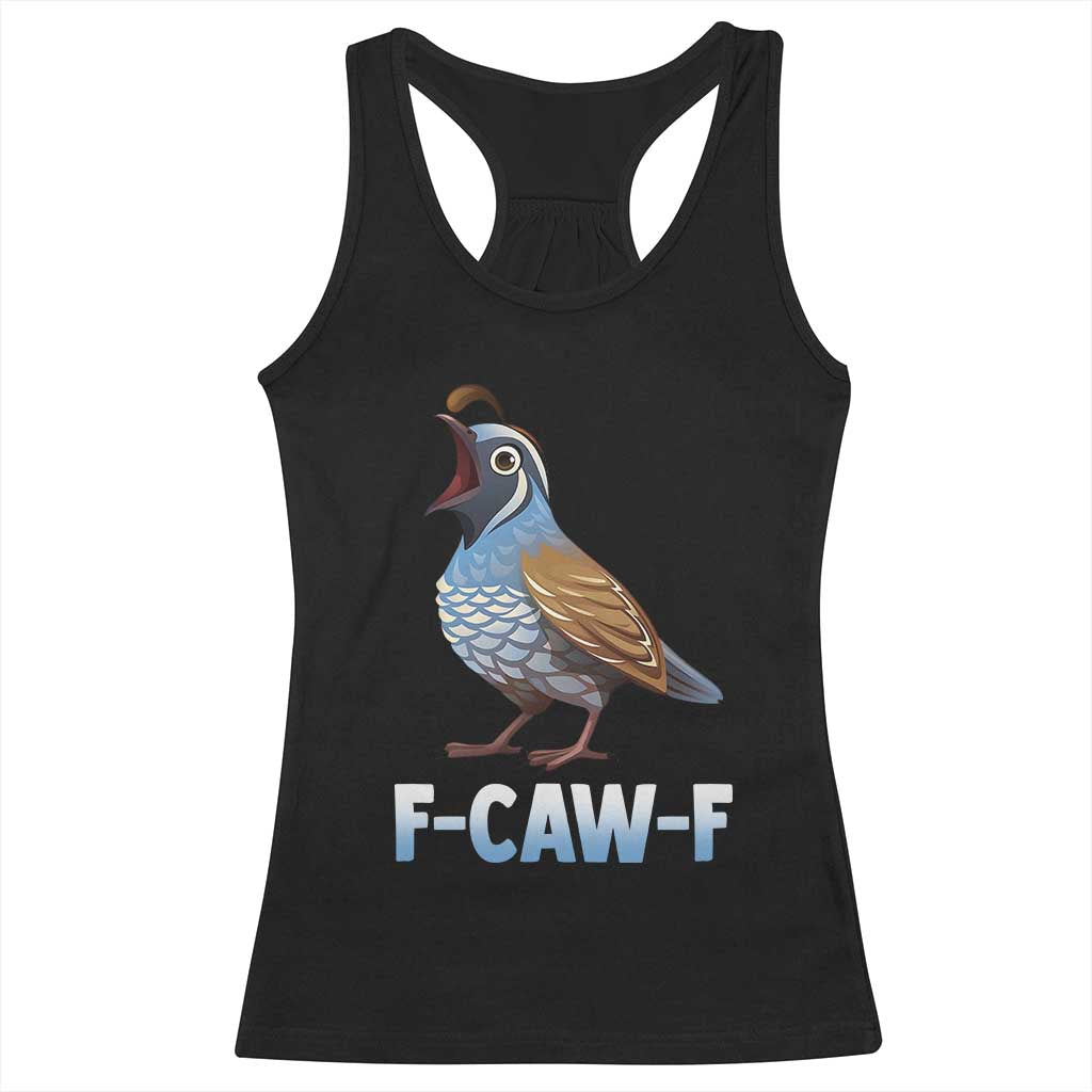 Funny F Caw F Quail Racerback Tank Top Cartoon Quail Bird Poultry Humor - Wonder Print Shop