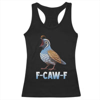Funny F Caw F Quail Racerback Tank Top Cartoon Quail Bird Poultry Humor - Wonder Print Shop
