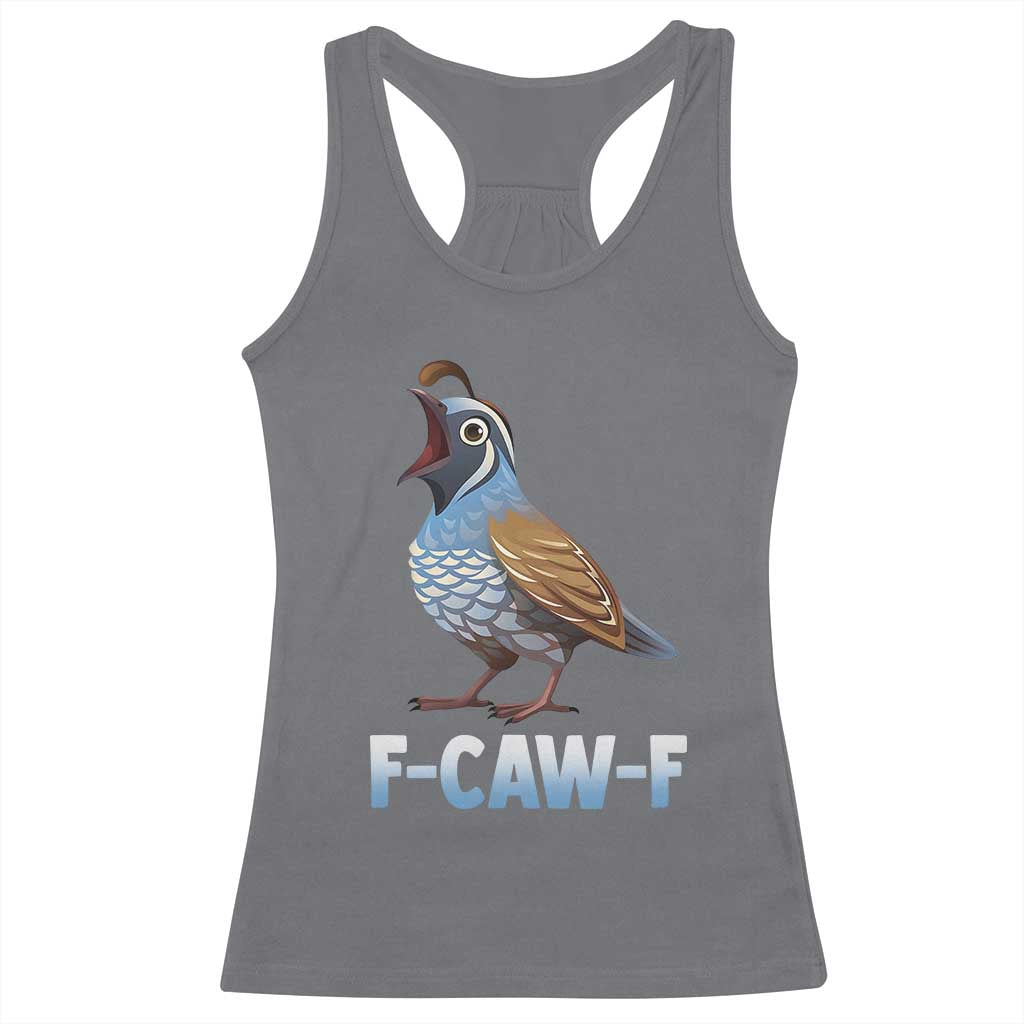 Funny F Caw F Quail Racerback Tank Top Cartoon Quail Bird Poultry Humor - Wonder Print Shop