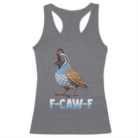 Funny F Caw F Quail Racerback Tank Top Cartoon Quail Bird Poultry Humor - Wonder Print Shop