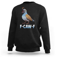 Funny F Caw F Quail Sweatshirt Cartoon Quail Bird Poultry Humor - Wonder Print Shop