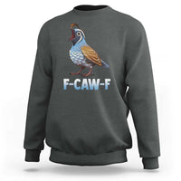 Funny F Caw F Quail Sweatshirt Cartoon Quail Bird Poultry Humor - Wonder Print Shop