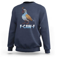 Funny F Caw F Quail Sweatshirt Cartoon Quail Bird Poultry Humor - Wonder Print Shop