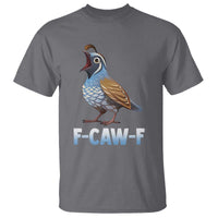 Funny F Caw F Quail T Shirt Cartoon Quail Bird Poultry Humor - Wonder Print Shop