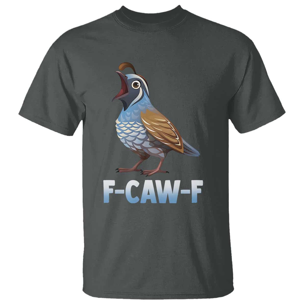 Funny F Caw F Quail T Shirt Cartoon Quail Bird Poultry Humor - Wonder Print Shop