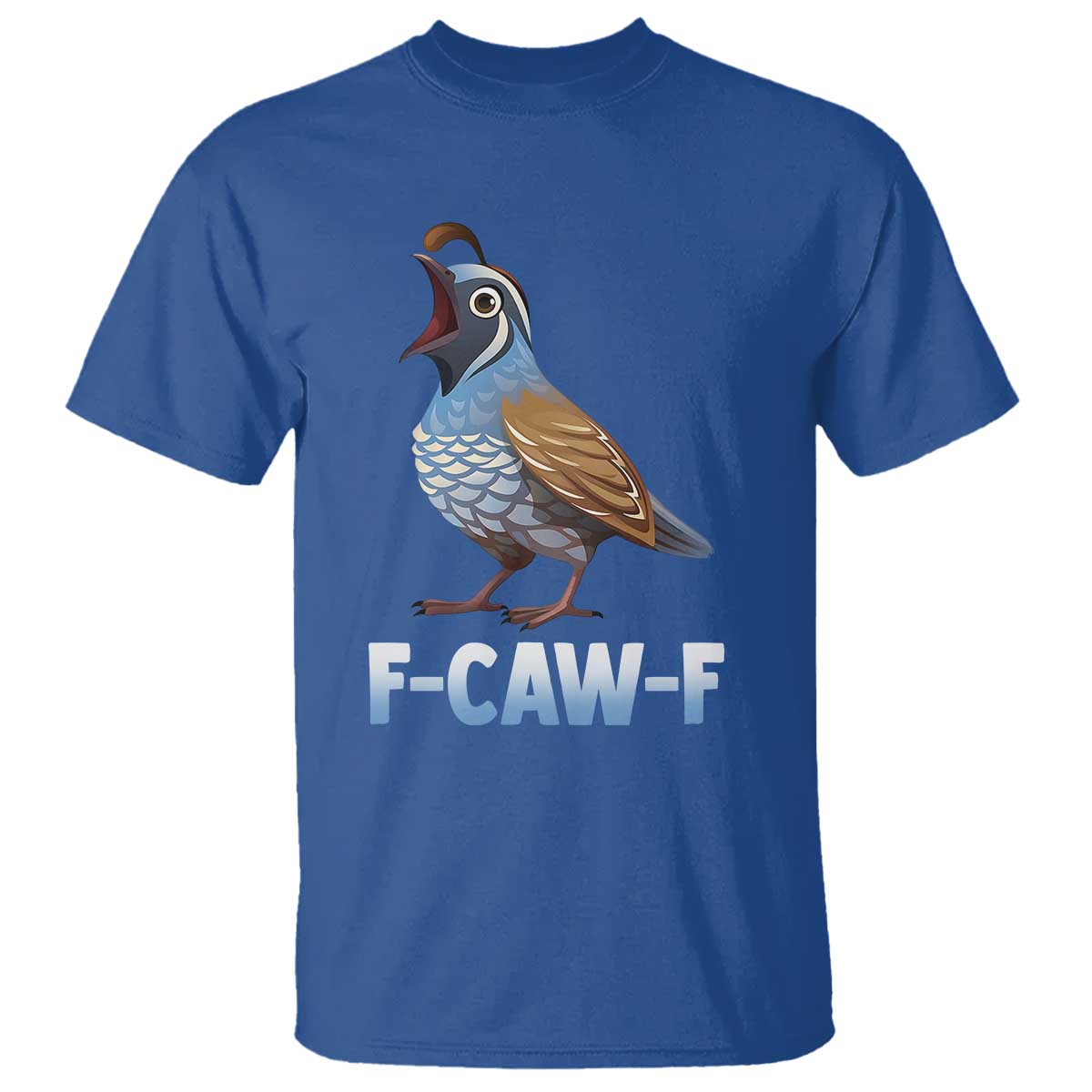 Funny F Caw F Quail T Shirt Cartoon Quail Bird Poultry Humor - Wonder Print Shop