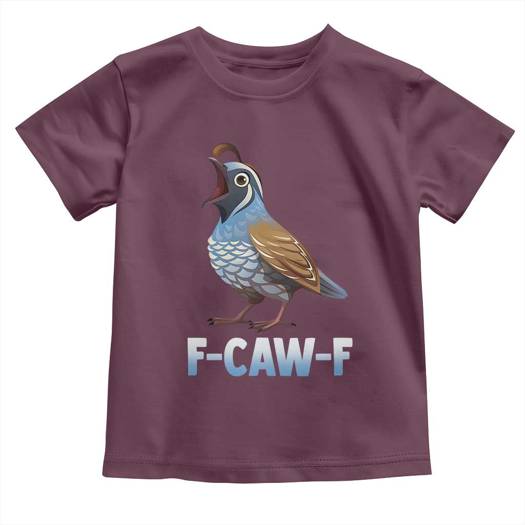 Funny F Caw F Quail Toddler T Shirt Cartoon Quail Bird Poultry Humor - Wonder Print Shop
