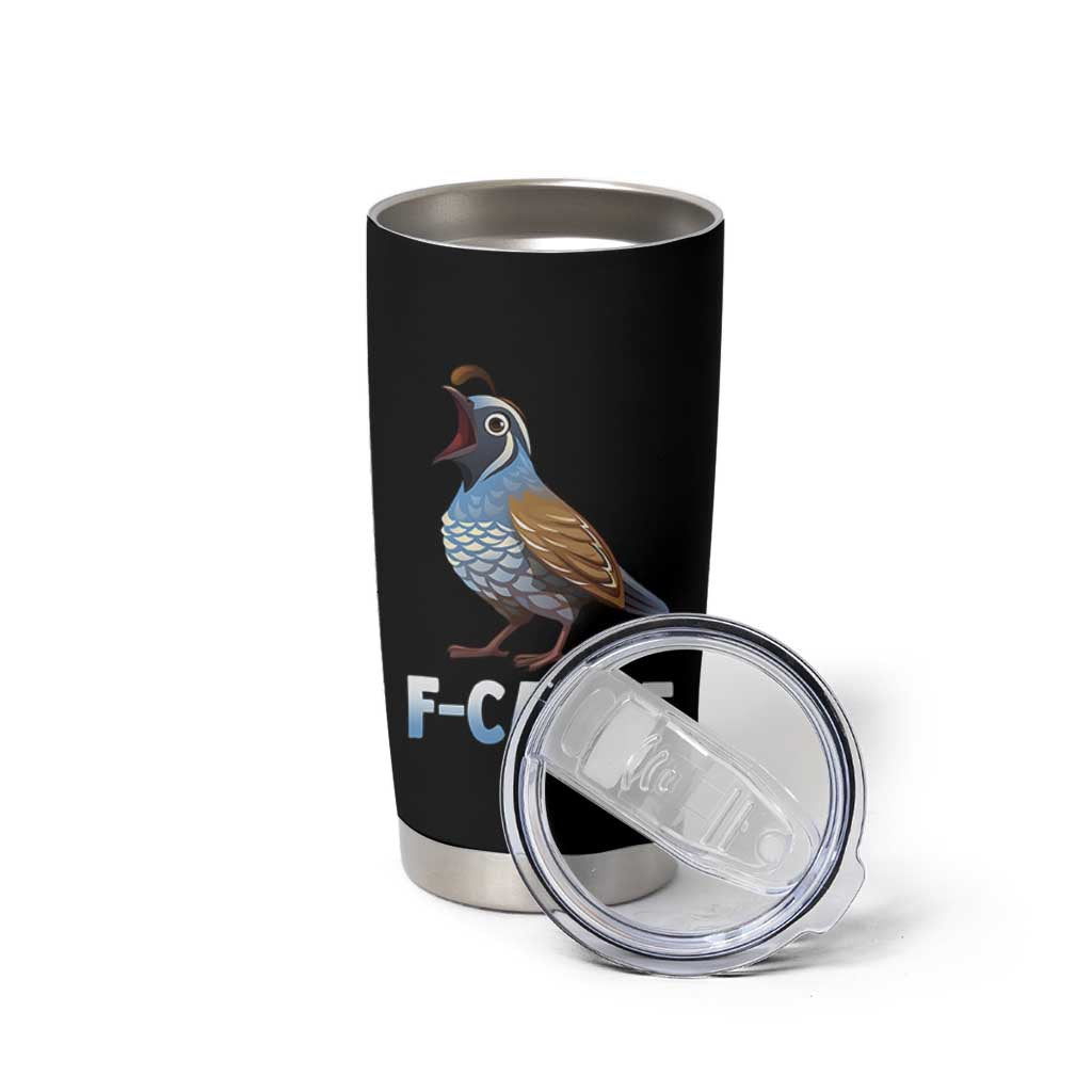 Funny F Caw F Quail Tumbler Cup Cartoon Quail Bird Poultry Humor - Wonder Print Shop