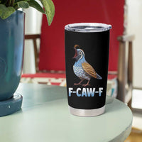 Funny F Caw F Quail Tumbler Cup Cartoon Quail Bird Poultry Humor - Wonder Print Shop