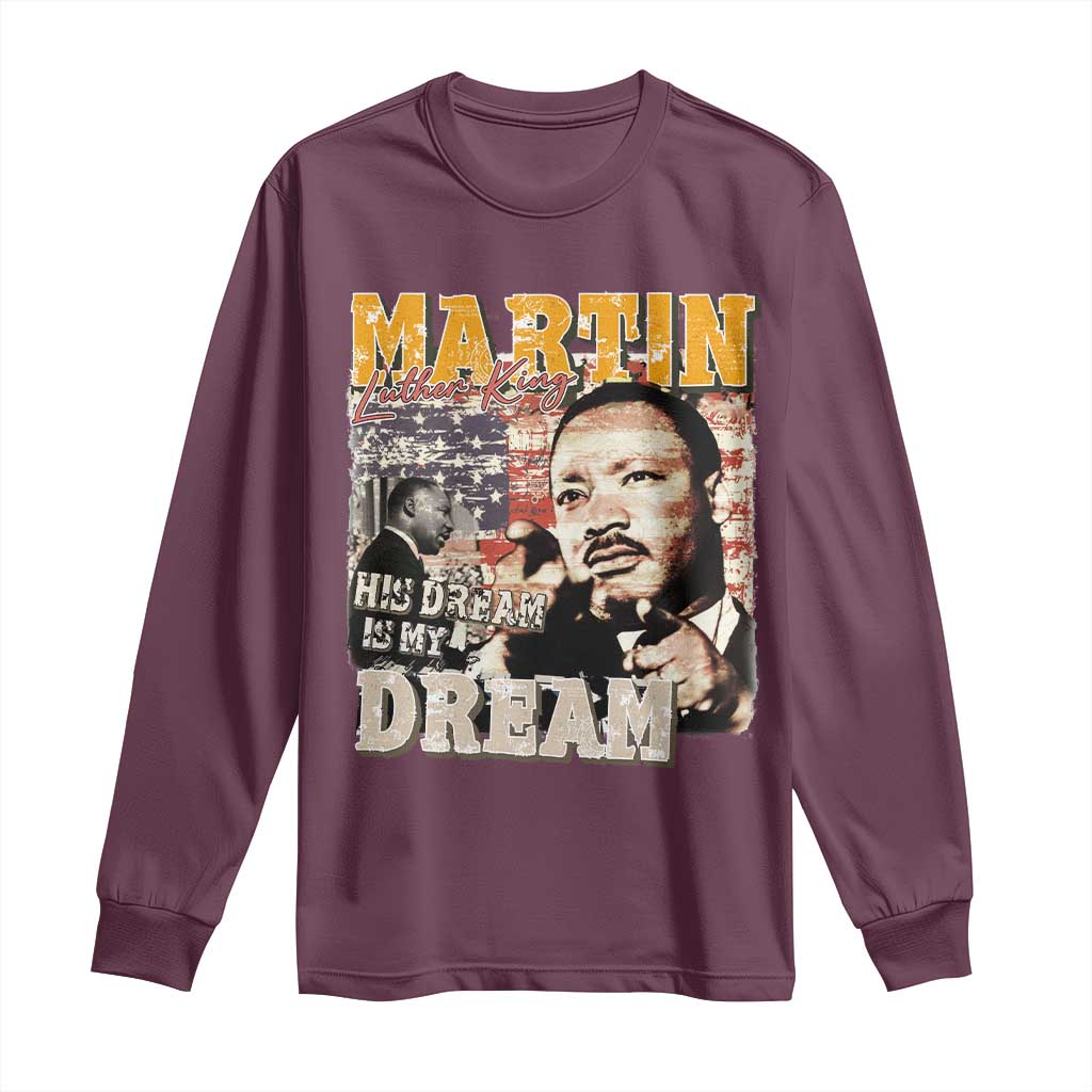 MLK Day His Dream Is My Dream Long Sleeve Shirt Martin Luther King Vintage American Flag Black History Month