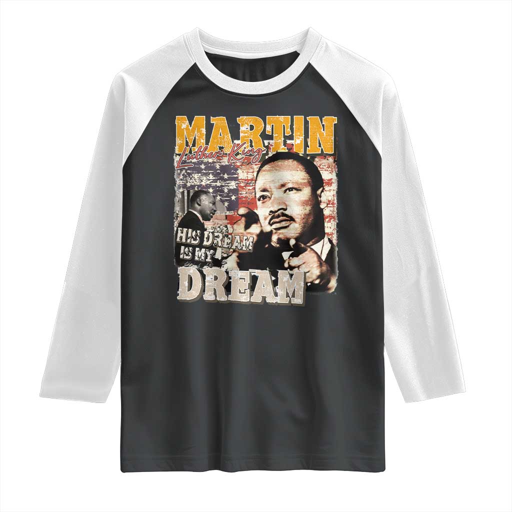 MLK Day His Dream Is My Dream Raglan Shirt Martin Luther King Vintage American Flag Black History Month