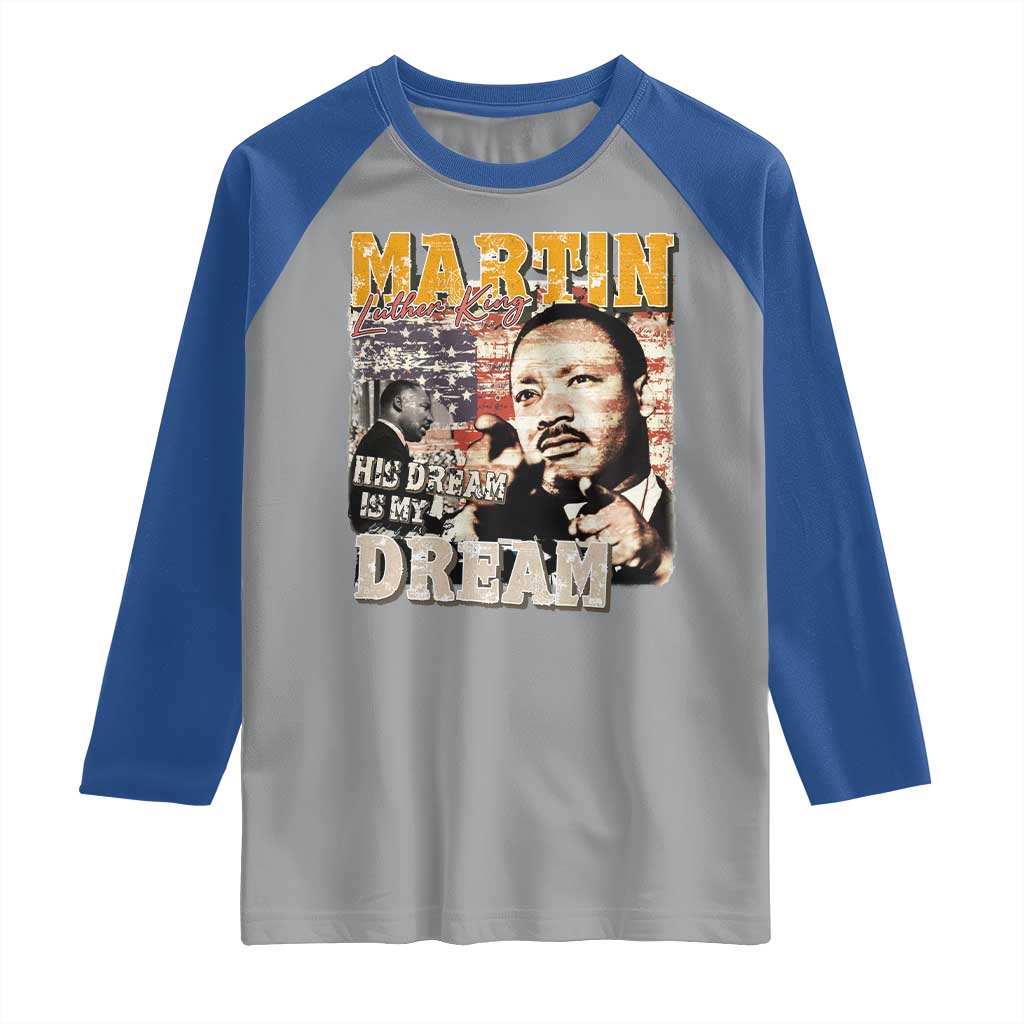MLK Day His Dream Is My Dream Raglan Shirt Martin Luther King Vintage American Flag Black History Month