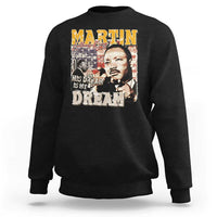 MLK Day His Dream Is My Dream Sweatshirt Martin Luther King Vintage American Flag Black History Month
